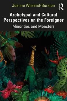 Image of Archetypal and Cultural Perspectives on the ForeignerMinorities and Monsters
