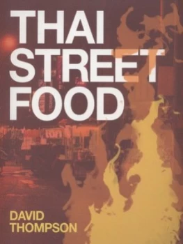 Image of Thai Street Food by David Thompson Hardback