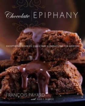 Image of Chocolate Epiphany by Franois Payard and Anne E Mcbride Book