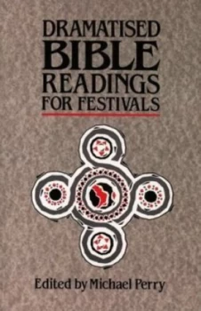 Image of Dramatised Bible Readings for Festivals by Michael Perry and British and Foreign Bible Society Paperback