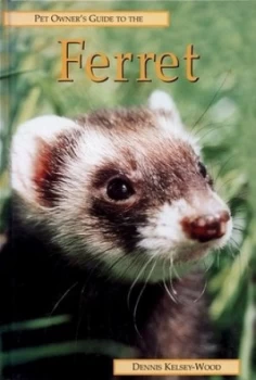 Image of Pet Owners Guide to the Ferret by Dennis Kelsey-Wood Hardback
