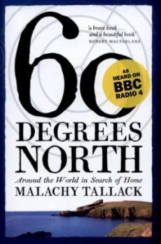 Image of Sixty Degrees North by Malachy Tallack Hardback