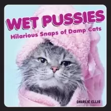 Image of Wet Pussies : Hilarious Snaps of Damp Cats