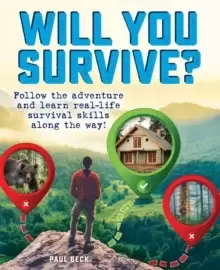 Image of Will You Survive? Follow the adventure and learn real-life survival skills along the way!