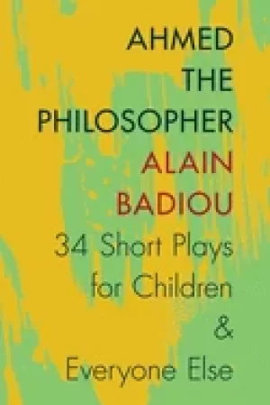 Image of ahmed the philosopher thirty four short plays for children and everyone els