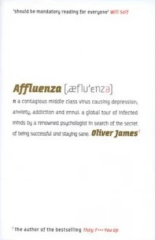 Image of Affluenza Fluenza by Oliver James Hardback