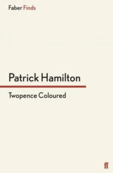 Image of Twopence Coloured by Patrick Hamilton Paperback