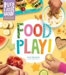 Image of Busy Little Hands: Food Play! Activities for Preschoolers