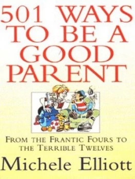 Image of 501 Ways to Be a Good Parent by Michele Elliott Paperback