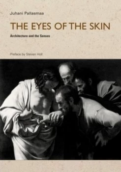Image of The Eyes of the Skin by Juhani Pallasmaa Paperback