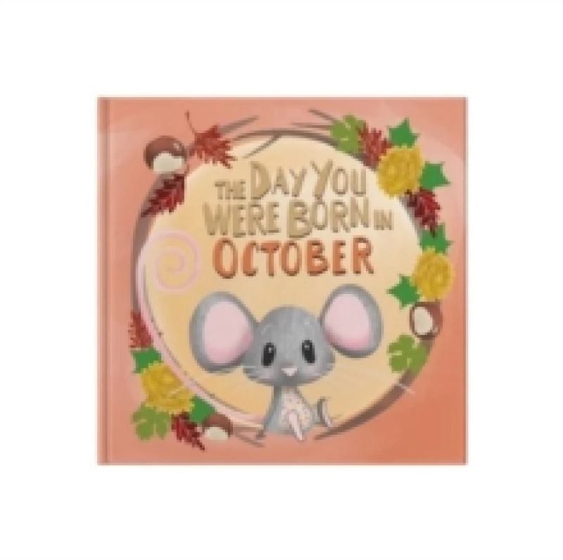 Image of The Day You Were Born In October. . . Hardback