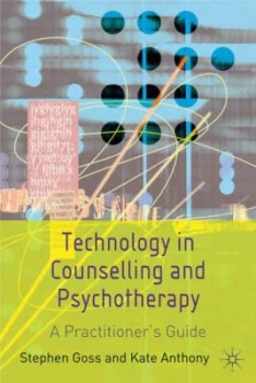 Image of Technology in Counselling and Psychotherapy by Kate Anthony Book