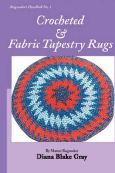 Image of Crocheted and Fabric Tapestry Rugs by Diana Blake Gray Paperback