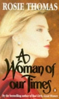 Image of A Woman of Our Times by Rosie Thomas Book
