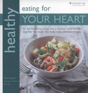 Image of Healthy Eating for Your Heart by Paul Gayler and Jacqui Morrell and Peter Cassidy and H.E.A.R.T UK Book