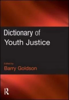 Image of Dictionary of Youth Justice by Barry Goldson Paperback