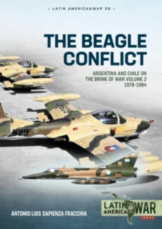 Image of The Beagle Conflict Volume 2 : Argentina and Chile on the Brink of War 1978-1984 Paperback / softback