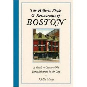 Image of The Historic Shops and Restaurants of Boston by Phyllis Meras Hardback