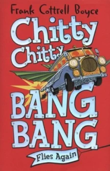 Image of Chitty Chitty Bang Bang Flies Again by Frank Cottrell Boyce Hardback