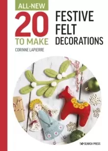 Image of All-New Twenty to Make: Festive Felt Decorations