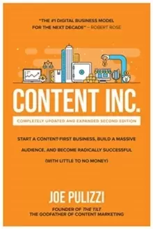 Image of Content Inc., Second Edition: Start a Content-First Business, Build a Massive Audience and Become Radically Successful (With Little to No Money)
