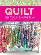 Image of quilt with tula and angela a start to finish guide to piecing and quilting