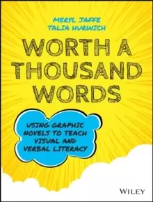 Image of Worth A Thousand Words : Using Graphic Novels to Teach Visual and Verbal Literacy