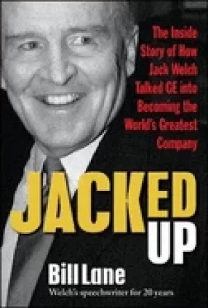 Image of jacked up the inside story of how jack welch talked ge into becoming the wo