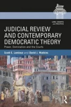 Image of Judicial Review and Contemporary Democratic Theory by Scott E. Lemieux Book