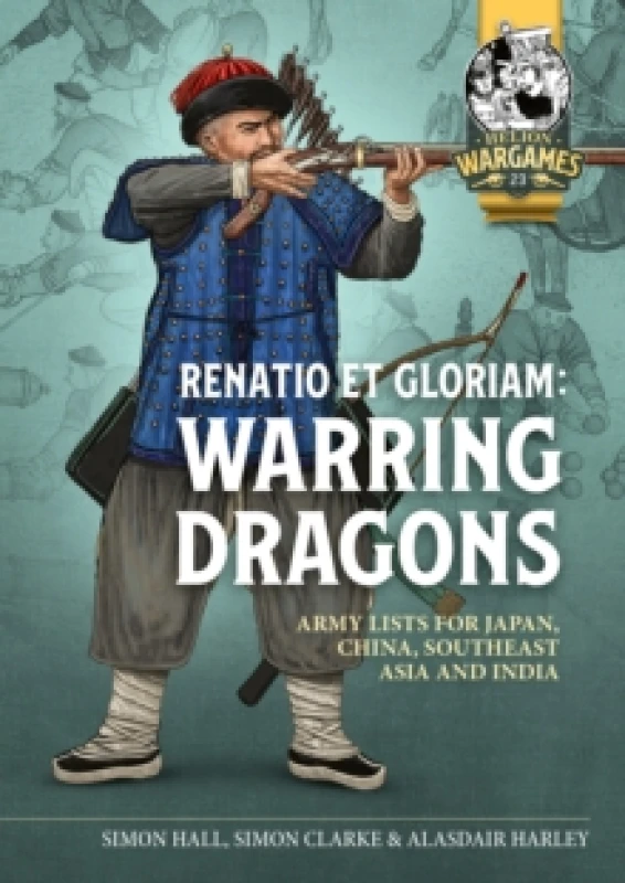 Image of Renatio et Gloriam: Warring Dragons : Army Lists for the Japan, China, Southeast Asia and India Paperback / softback