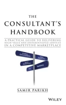 Image of The Consultant's Handbook : A Practical Guide to Delivering High-value and Differentiated Services in a Competitive Marketplace