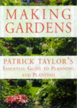 Image of Making Gardens by Patrick Taylor Hardback