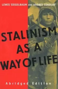 Image of Stalinism as a way of life by Lewis H. Siegelbaum