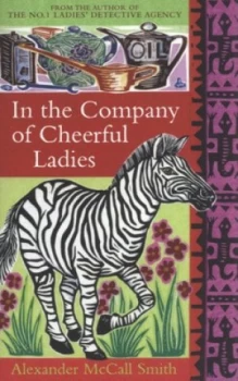Image of In the Company of Cheerful Ladies by Alexander Mccall Smith Paperback