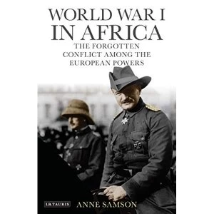 Image of World War I in Africa The Forgotten Conflict Among the European Powers Paperback / softback 2019