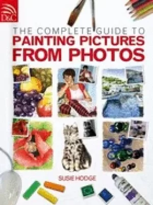 Image of complete guide to painting pictures from photos