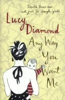 Image of Any Way You Want Me by Lucy Diamond Paperback
