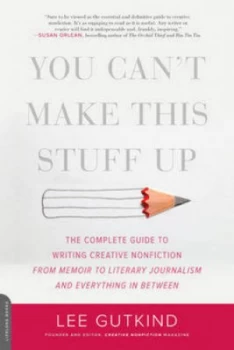 Image of You Cant Make This Stuff up by Lee Gutkind Paperback