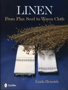Image of Linen: From Flax Seed to Woven Cloth