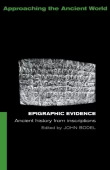 Image of Epigraphic Evidence : Ancient History From Inscriptions