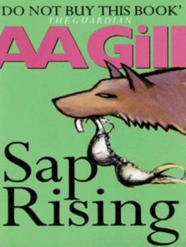 Image of Sap Rising by A a Gill Paperback