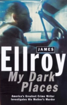 Image of My Dark Places. by James Ellroy Paperback