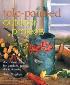 Image of Tole-Painted Outdoor Projects by Areta Bingham Hardback