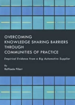 Image of Overcoming Knowledge Sharing Barriers through Communities of Practice by Raffaele Filieri Hardback