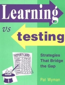 Image of Learning vs. Testing by Pat Wyman Book