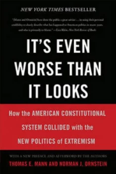 Image of Its Even Worse Than It Looks by Norman J. Ornstein Paperback