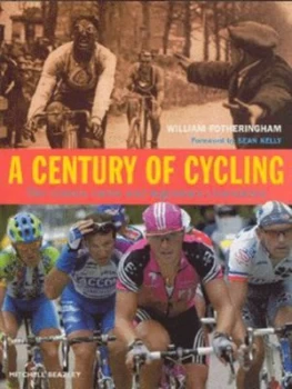 Image of A Century of Cycling by William Fotheringham Hardback