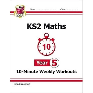 Image of New KS2 Maths 10-Minute Weekly Workouts - Year 5 (for the New Curriculum) by CGP Books (Paperback, 2017)