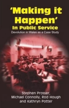Image of making It Happen in Public Service by Stephen Prosser Paperback