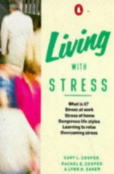 Image of Living with Stress by Cary L Cooper and Rachel Davies-Cooper and Lynn H Eaker Book